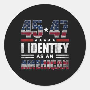 Sticker Rond 45 47 Je M'Identifie Comme Un Américain 45 47 Trum