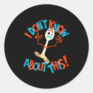 Sticker Rond 4 Forky Je ne sais pas trop