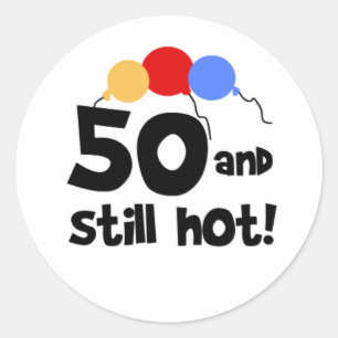 Sticker Rond 50 et encore cinquante chauds cinquantième