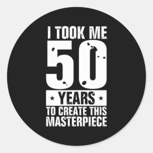 Sticker Rond 50E Il M'A Fallu 50 Ans Pour Créer Cinquante