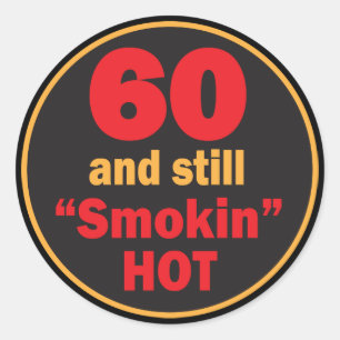 Sticker Rond 60 et toujours fumé chaud   60e anniversaire