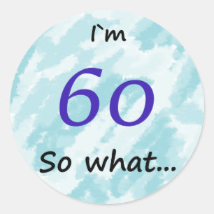 Sticker Rond 60e Anniversaire Drôle Je`m 60 alors que