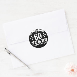 Sticker Rond 60ème Anniversaire A Pris 60 Ans Pour Voir Ce Bon