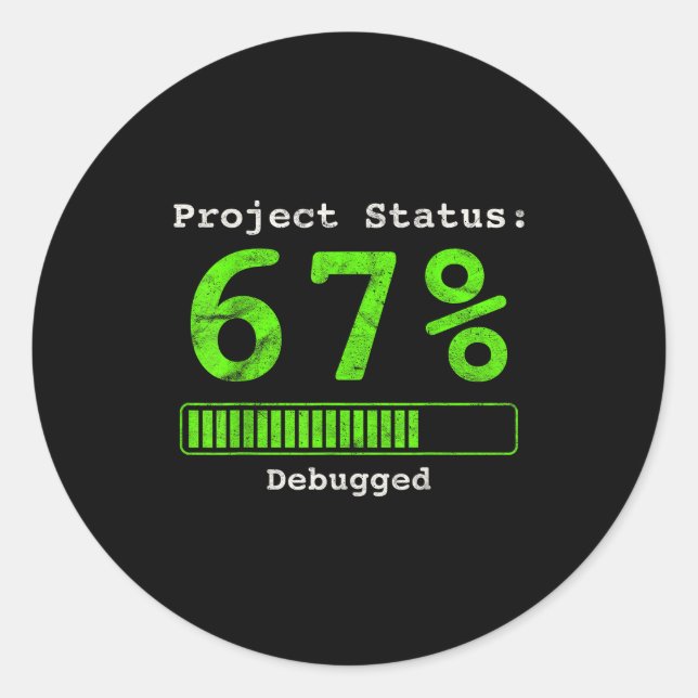 Sticker Rond 67 Debugging Geek Six Seven 67 Project Status Funn (Devant)