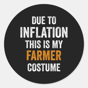 Sticker Rond A Cause De L'Inflation C'Est Mon Costume D'Agricul