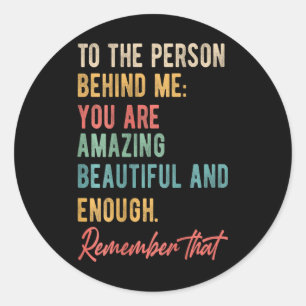 Sticker Rond À La Personne Derrière Moi Vous Problème Amour De