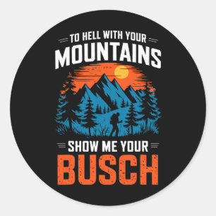 Sticker Rond À la place de vos montagnes, montrez-moi votre ran