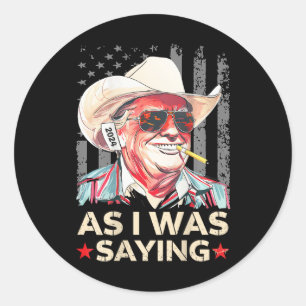 Sticker Rond (à l'arrière) Trump Comme je disais Cowboy Electio