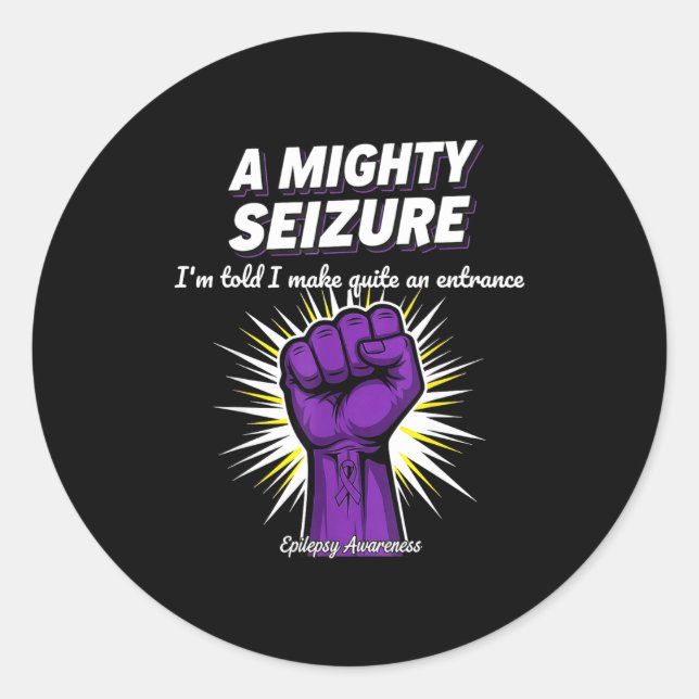 Sticker Rond A Mighty Seizure Elepsy Awareness Funny Suprt  (Devant)