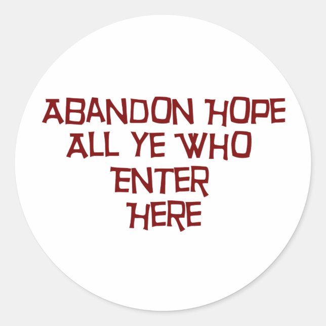 Sticker Rond Abandon Espère Tous Ceux Qui Entrent Ici (Devant)