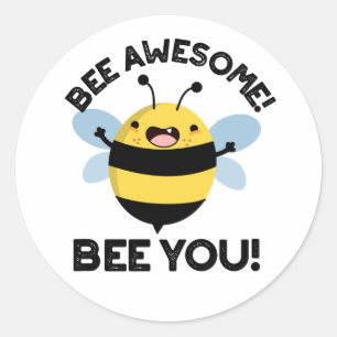 Sticker Rond Abeille Awesome Abeille Vous Pun Insecte Positif