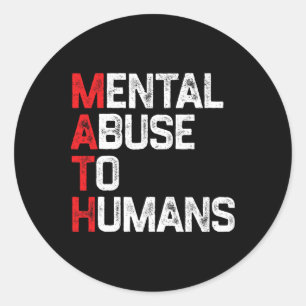 Sticker Rond Abus Mental Mathématique Pour Les Humains Humour M