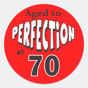 Sticker Rond Âgé à la perfection à 70   70e anniversaire
