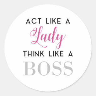 Sticker Rond agir comme une dame penser comme un patron