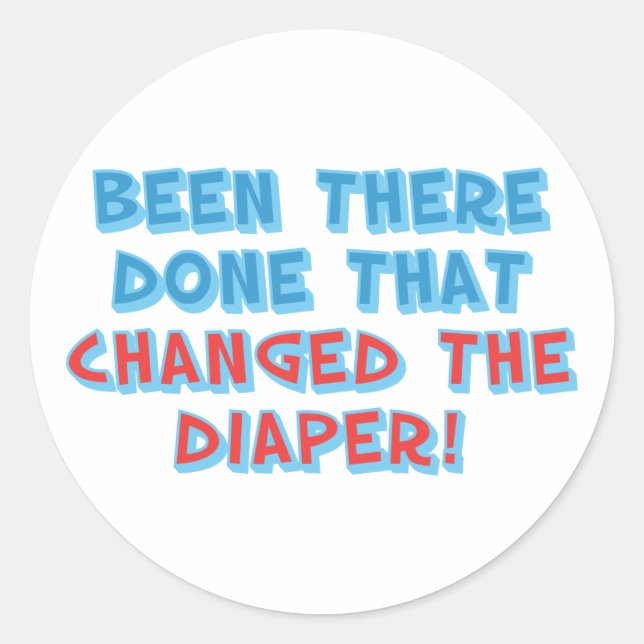 Sticker Rond Ai été là...Changé la couche ! (Devant)