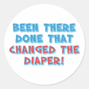 Sticker Rond Ai été là...Changé la couche !