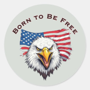 Sticker Rond Aigle Patriotique Né pour être Libre, Drapeau Amér