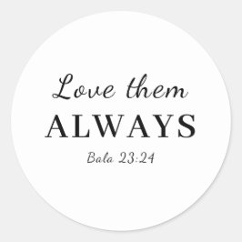 Sticker Rond Aimez-les quand même Conception de verset biblique