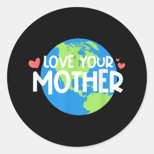 Sticker Rond Aimez votre Jour des terres mère