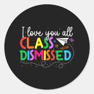 Sticker Rond Aimez-Vous Tous Cl Enseignant Rejeté Dernier Jour
