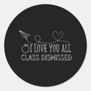 Sticker Rond Aimez-Vous Tous Cl Enseignant Rejeté Dernier Jour 