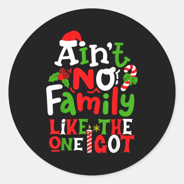 Sticker Rond Ain't No Family Like The One I Got Chirstmas Famil (Devant)