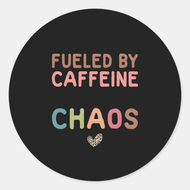 Sticker Rond Alimenté Par La Caféine Et Le Café Chaos Fête Des  (Devant)