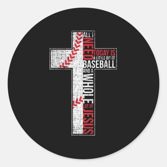 Sticker Rond All I Need Is Baseball & Jesus Christian Cross Fai (Devant)
