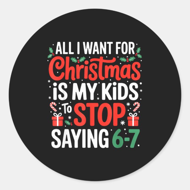 Sticker Rond All I Want For Christmas Is My Kids To Stop Saying (Devant)