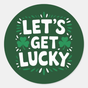 Sticker Rond Allons Nous Porter Chance Lep Shamrock Drôle Fête 