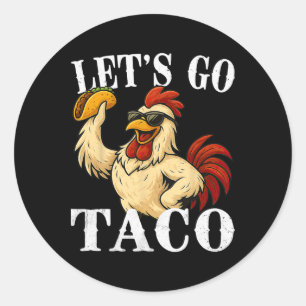 Sticker Rond Allons Taco Drôle Chicken Holding Taco