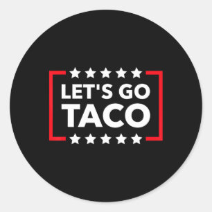 Sticker Rond Allons Taco Drôle Mème Toujours Poule Mouillée Cam