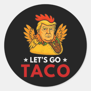 Sticker Rond Allons Taco Drôle Trump Toujours Abandonne 53