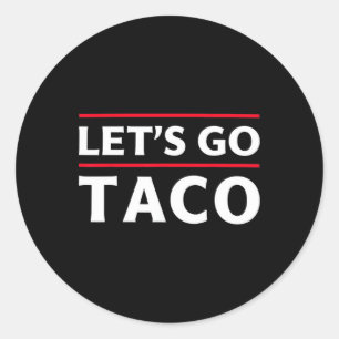Sticker Rond Allons Taco Shirt Drôle Slogan Allons Taco 3