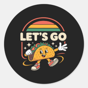 Sticker Rond Allons Taco – Toujours Poulet Devenu Drôle Nourrit