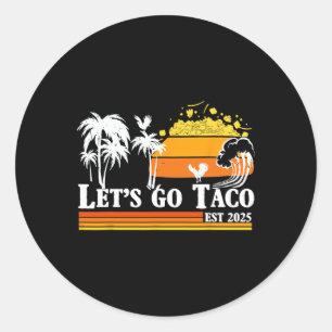 Sticker Rond Allons-y Taco Établie 2025 Drôle Rétro Golfe De Ta