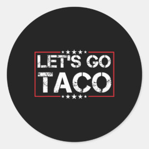 Sticker Rond Allons-y, Taco Trump chante toujours les poulets