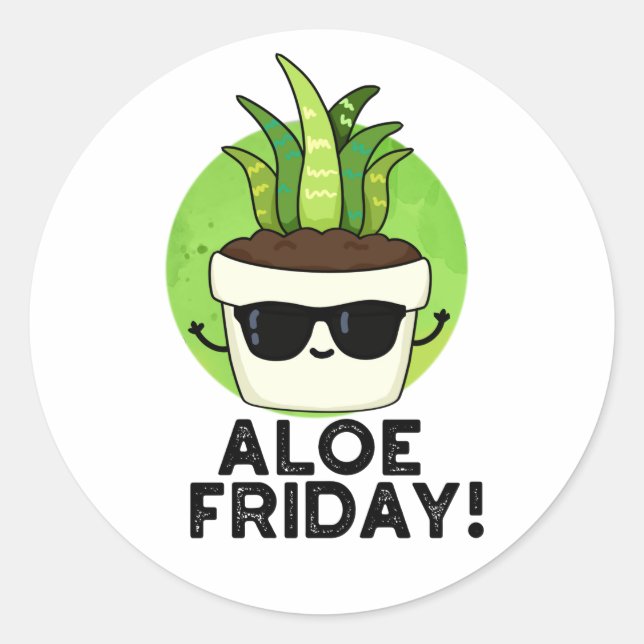 Sticker Rond Aloe Friday Funny Aloe Vera Plante Pun (Devant)