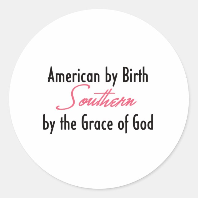 Sticker Rond Américain par naissance, méridional par la grâce d (Devant)