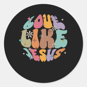 Sticker Rond Amour Comme Jésus Religieux Dieu Paroles chrétienn