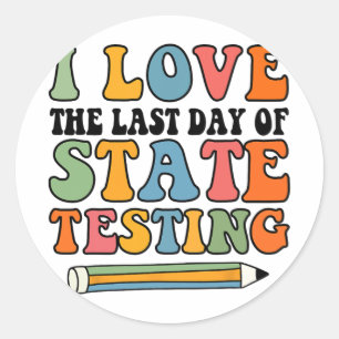 Sticker Rond Amour Dernier Jour D'État Test Funny Enseignant