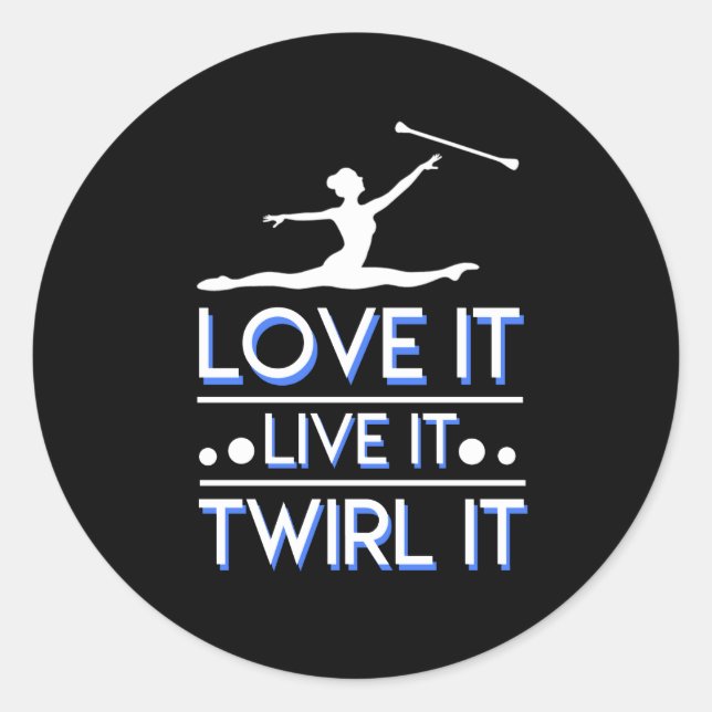 Sticker Rond Amour Il Vit Twirl It Baton Twirling (Devant)