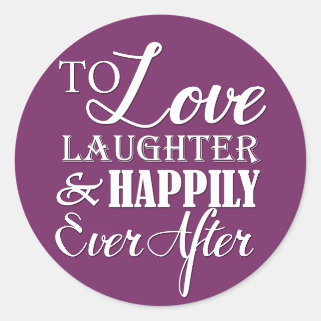 Sticker Rond Amour Rire Heureusement Jamais Après Mariage (Devant)