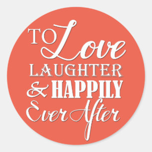 Sticker Rond Amour Rire Heureusement Jamais Après Mariage