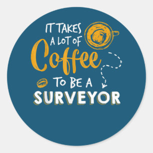 Sticker Rond Amoureux du café Funny Surveyor Ingénieur Construc