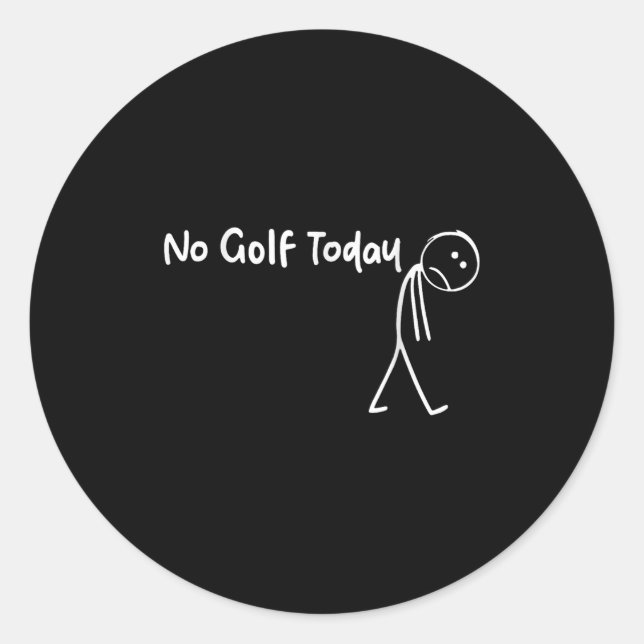Sticker Rond Amoureux Golf Pas de Golf Aujourd'hui Hommes Femme (Devant)