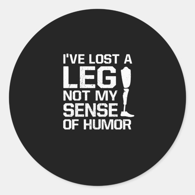 Sticker Rond Amputé J'ai perdu une jambe pas mon sens de l'Humo (Devant)