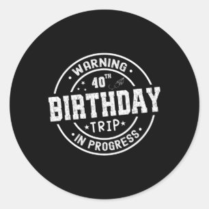 Sticker Rond Amusant 40 Ans Avertissement 40e Anniversaire Voya