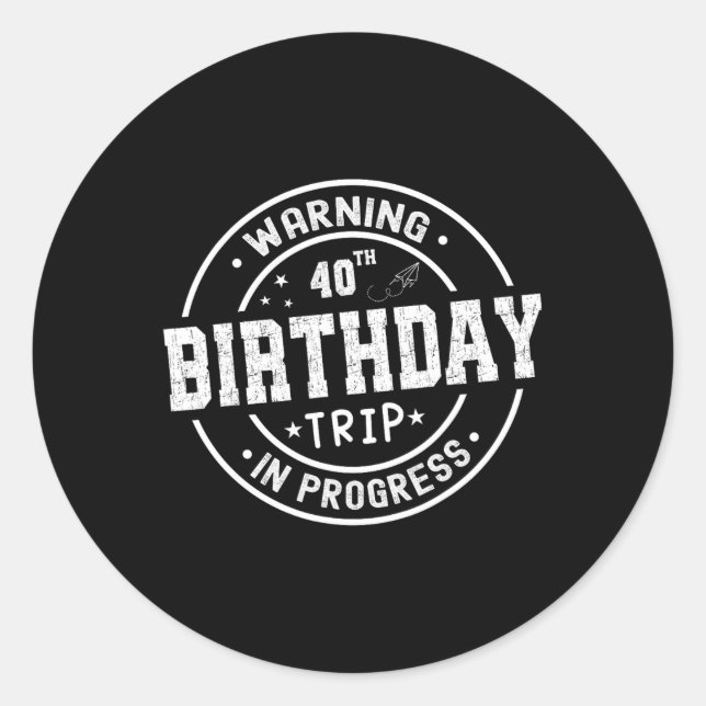 Sticker Rond Amusant 40 Ans Avertissement 40e Anniversaire Voya (Devant)