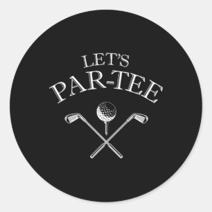Sticker Rond Amusant Golf Let's Par-tee Let's Par Tee
